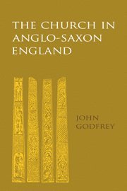 John Godfrey - The Church in Anglo-Saxon England, Häftad