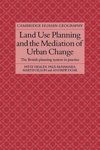 Patsy Healey, Paul McNamara, Martin Elson, Andrew Doak - Land Use Planning and the Mediation of Urban Change, Häftad