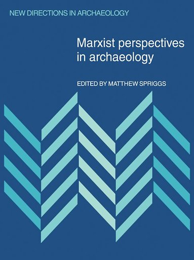 Matthew Spriggs - Marxist Perspectives in Archaeology, Häftad