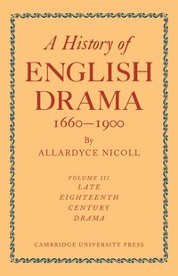 bokomslag A History of English Drama 1660-1900