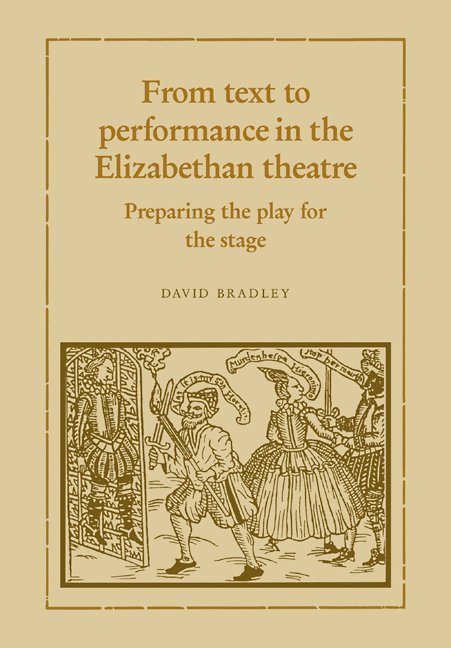 From Text to Performance in the Elizabethan Theatre 1