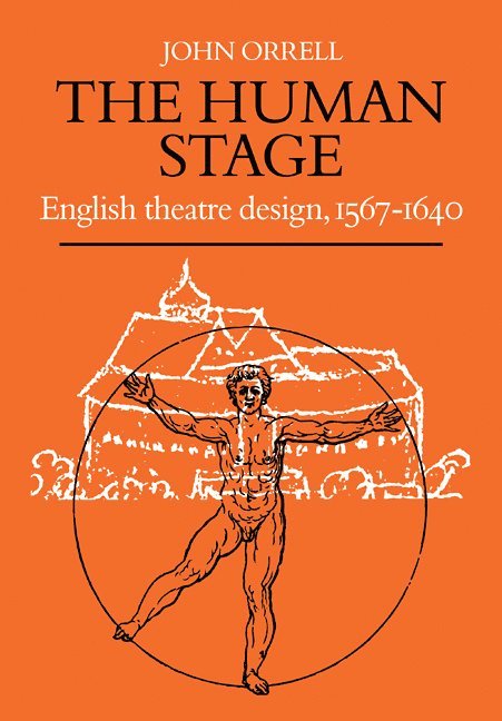 John Orrell - The Human Stage, Häftad