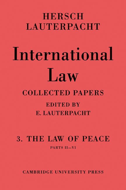 Hersch Lauterpacht - International Law: Volume 3, Part 2-6, Häftad