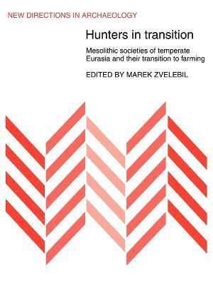 Marek Zvelebil, Marek Zvelebil - Hunters in Transition, Häftad