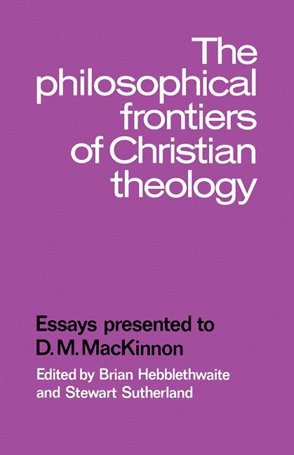 The Philosophical Frontiers of Christian Theology 1