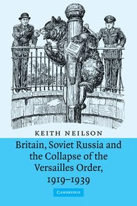 bokomslag Britain, Soviet Russia and the Collapse of the Versailles Order, 1919-1939