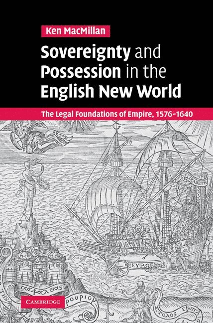 Ken MacMillan, Ken (University of Calgary) MacMillan, MacMillan Ken, Ken Macmillan - Sovereignty and Possession in the English New World, Häftad
