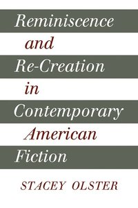 bokomslag Reminiscence and Re-creation in Contemporary American Fiction