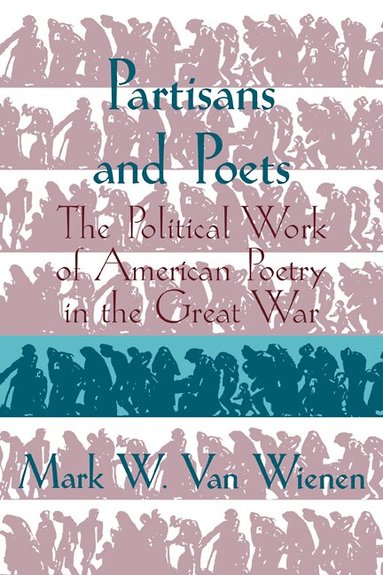 Mark W. van Wienen - Partisans and Poets, Häftad