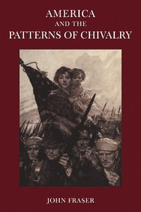 bokomslag America and the Patterns of Chivalry