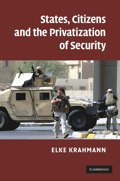 bokomslag States, Citizens and the Privatisation of Security