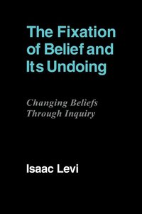 bokomslag The Fixation of Belief and its Undoing