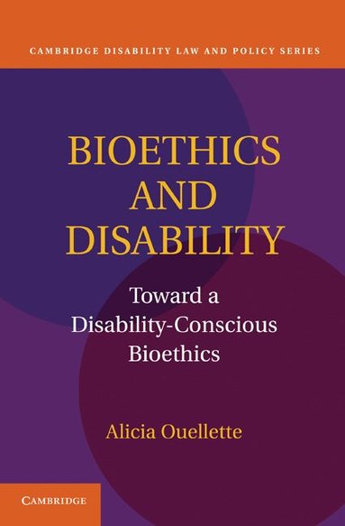 Alicia Ouellette - Bioethics and Disability, Inbunden