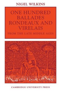 bokomslag One Hundred Ballades, Rondeaux and Virelais from the Late Middle Ages