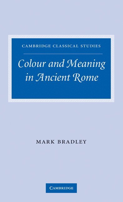 Colour and Meaning in Ancient Rome
