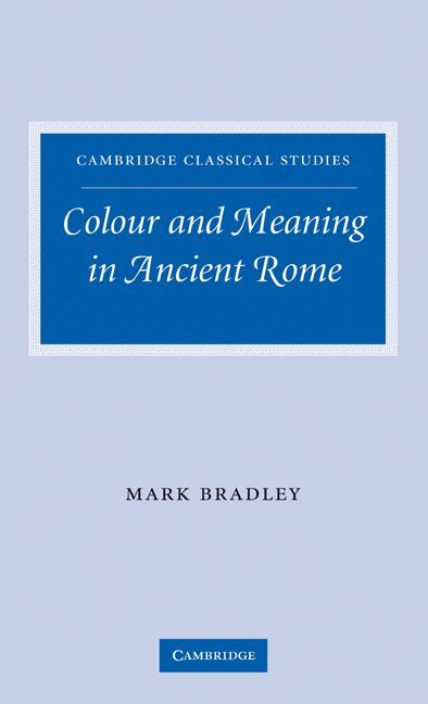 Colour and Meaning in Ancient Rome 1