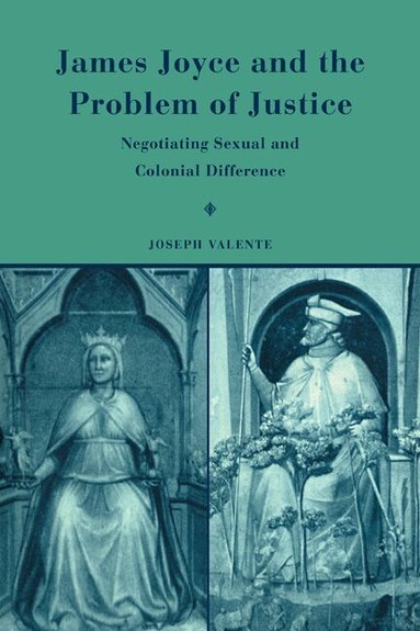 Joseph Valente - James Joyce and the Problem of Justice, Häftad