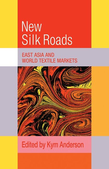 Kym Anderson - The New Silk Roads, Häftad