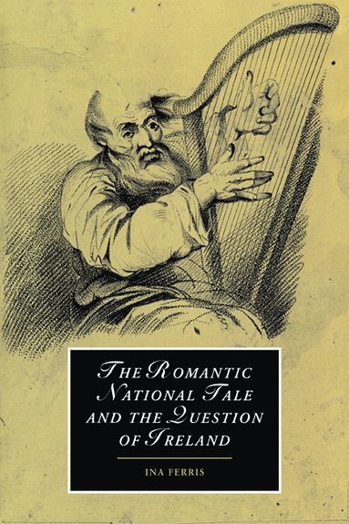 bokomslag Romantic National Tale and the Question of Ireland