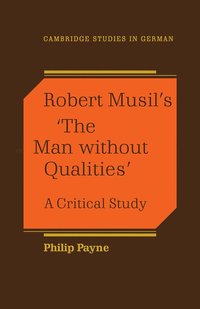 bokomslag Robert Musil's 'The Man Without Qualities': A Critical Study