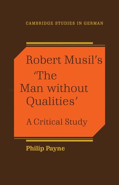 bokomslag Robert Musil's 'The Man Without Qualities': A Critical Study