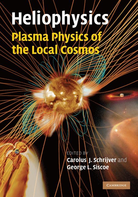 Heliophysics: Plasma Physics of the Local Cosmos 1