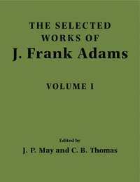 bokomslag The Selected Works of J. Frank Adams: Volume 1