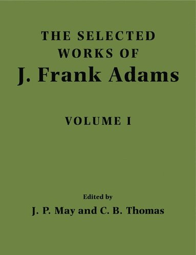 bokomslag The Selected Works of J. Frank Adams: Volume 1