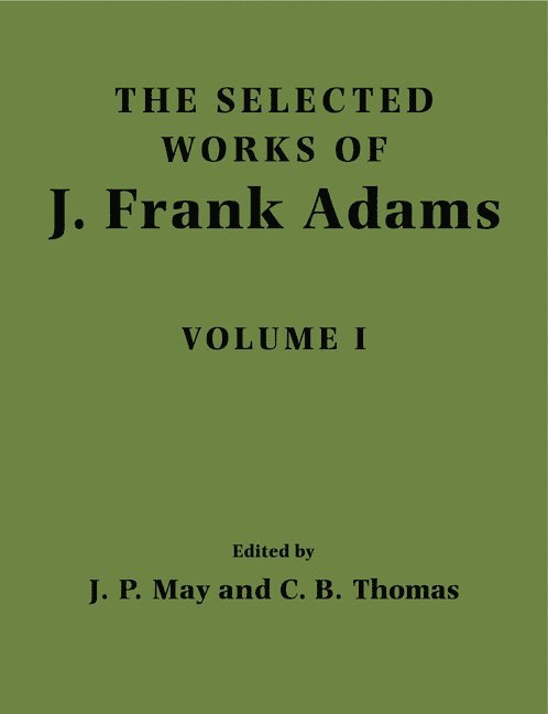 The Selected Works of J. Frank Adams: Volume 1 1