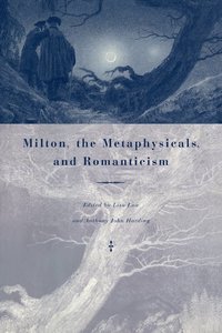 bokomslag Milton, the Metaphysicals, and Romanticism