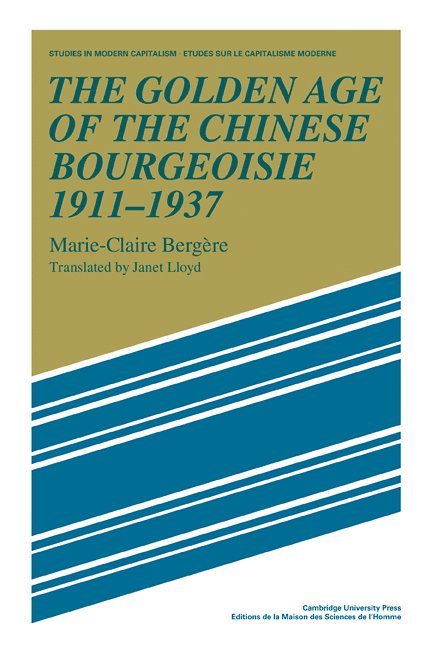 The Golden Age of the Chinese Bourgeoisie 1911-1937 1