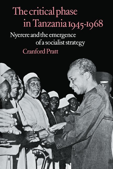 Cranford Pratt - The Critical Phase in Tanzania, Häftad