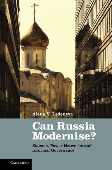 Alena V. Ledeneva - Can Russia Modernise?, Inbunden