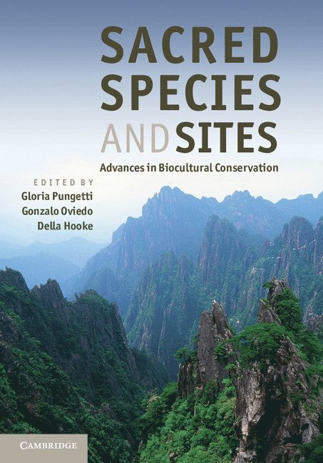 Gloria (University of Cambridge) Pungetti, Gonzalo (World Conservation Union (IUCN)) Oviedo, Della (University of Birmingham) Hooke, Gloria Pungetti, Gonzalo Oviedo, Della Hooke - Sacred Species and Sites, Inbunden
