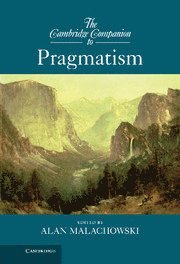 The Cambridge Companion to Pragmatism 1