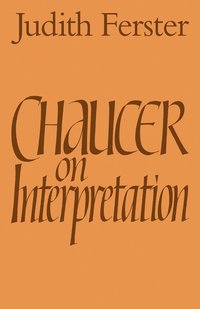 bokomslag Chaucer on Interpretation