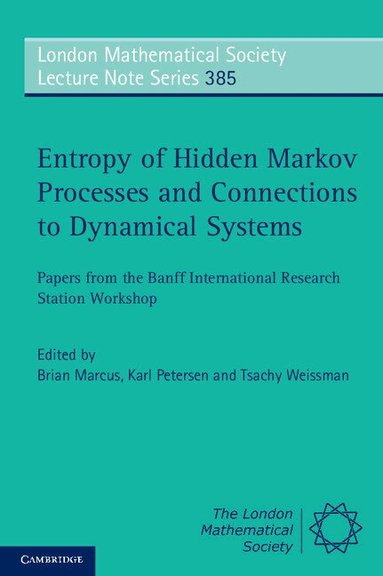 Brian Marcus, Karl Petersen, Tsachy Weissman - Entropy of Hidden Markov Processes and Connections to Dynamical Systems, Häftad