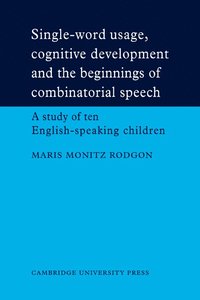 bokomslag Single-Word Usage, Cognitive Development, and the Beginnings of Combinatorial Speech