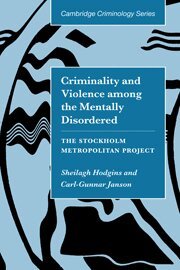 Sheilagh Hodgins, Carl-Gunnar Janson - Criminality and Violence among the Mentally Disordered, Häftad