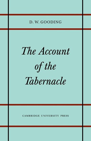 D. W. Gooding - The Account of the Tabernacle, Häftad