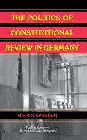 bokomslag The Politics of Constitutional Review in Germany