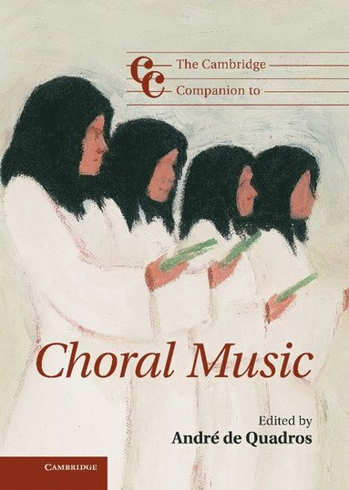 bokomslag The Cambridge Companion to Choral Music