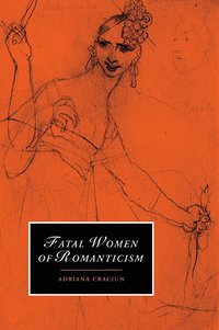 bokomslag Fatal Women of Romanticism