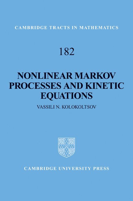 Vassili N. (University of Warwick) Kolokoltsov, Vassili N. Kolokoltsov - Nonlinear Markov Processes and Kinetic Equations, Inbunden
