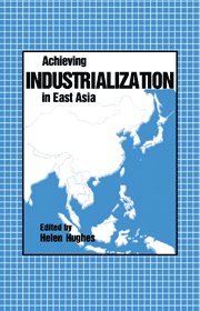 Achieving Industrialization in East Asia 1