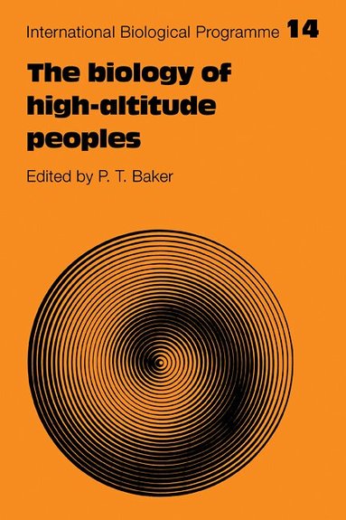 Paul T. Baker - The Biology of High-Altitude Peoples, Häftad