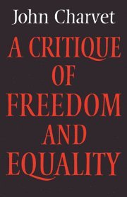 A Critique of Freedom and Equality 1