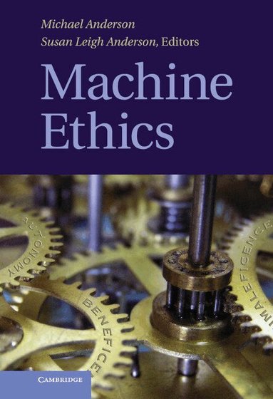 Michael Anderson, Susan Leigh Anderson - Machine Ethics, Inbunden