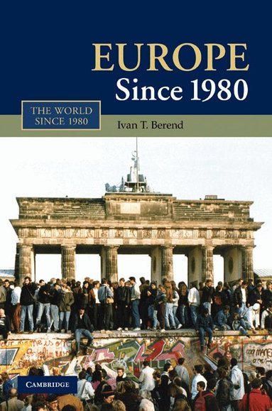Ivan T. Berend - Europe Since 1980, Inbunden