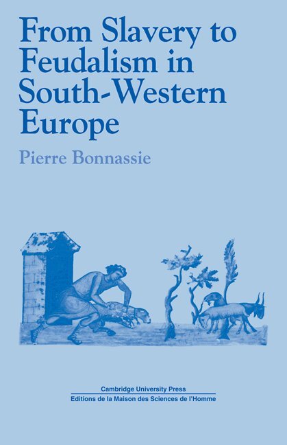Pierre Bonnassie - From Slavery to Feudalism in South-Western Europe, Häftad
